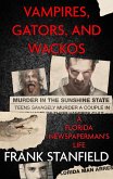 Vampires, Gators, and Wackos (eBook, ePUB)
