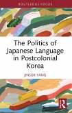 The Politics of Japanese Language in Postcolonial Korea (eBook, PDF)