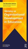 Advising on Organisational Development in Education (eBook, PDF) Advising on Organisational Development in Education (eBook, PDF)
