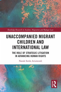 Unaccompanied Migrant Children and International Law (eBook, PDF) - Serón Arizmendi, Natale