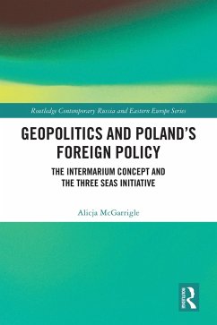 Geopolitics and Poland's Foreign Policy (eBook, PDF) - McGarrigle, Alicja