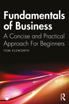 Fundamentals of Business (eBook, ePUB) - Elsworth, Tom Fundamentals of Business (eBook, ePUB) - Elsworth, Tom