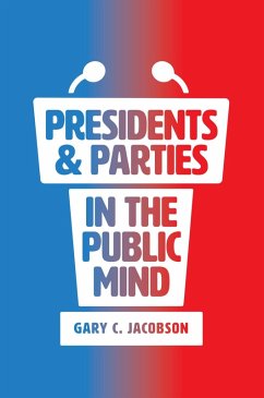 Presidents & Parties in the Public Mind (eBook, ePUB) - Jacobson, Gary C.