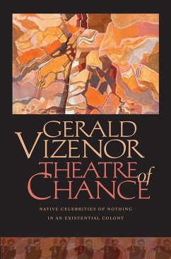 Theatre of Chance (eBook, ePUB) - Vizenor, Gerald