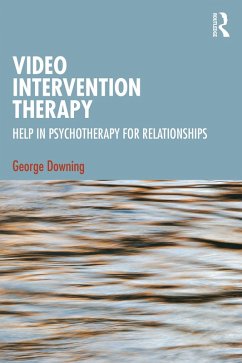 Video Intervention Therapy (eBook, PDF) - Downing, George Video Intervention Therapy (eBook, PDF) - Downing, George