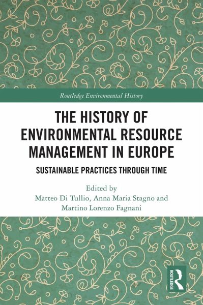 The History of Environmental Resource Management in Europe (eBook, PDF) The History of Environmental Resource Management in Europe (eBook, PDF)