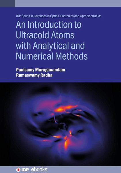 An Introduction to Ultracold Atoms with Analytical and Numerical Methods (eBook, ePUB)