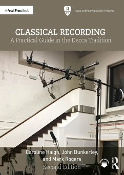 Classical Recording (eBook, ePUB) - Haigh, Caroline; Dunkerley, John; Rogers, Mark Classical Recording (eBook, ePUB) - Haigh, Caroline; Dunkerley, John; Rogers, Mark