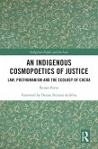 An Indigenous Cosmopoetics of Justice (eBook, ePUB)