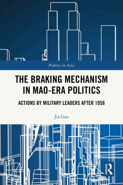 The Braking Mechanism in Mao-era Politics (eBook, PDF) - Gao, Jia