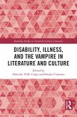 Disability, Illness, and the Vampire in Literature and Culture (eBook, PDF)