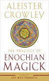 The Practice of Enochian Magick (eBook, ePUB)