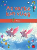 As varke kon vlieg-bundel 3 (eBook, ePUB)