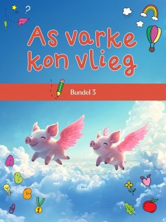 As varke kon vlieg-bundel 3 (eBook, ePUB) - Authors, Various