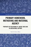 Primary Homework, Mothering and Maternal Agency (eBook, PDF)