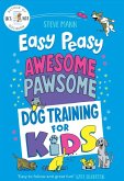 Easy Peasy Awesome Pawsome Dog Training for Kids (eBook, ePUB)
