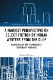 A Marxist Perspective on Select Fiction by Indian Writers from the Gulf (eBook, PDF)