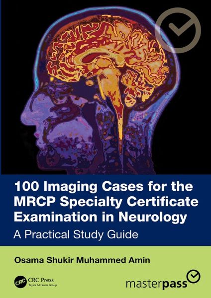 100 Imaging Cases for the MRCP Specialty Certificate Examination in Neurology (eBook, ePUB) 100 Imaging Cases for the MRCP Specialty Certificate Examination in Neurology (eBook, ePUB)
