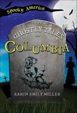 Ghostly Tales of Columbia (eBook, ePUB)