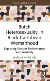 Butch Heterosexuality in Black Caribbean Womanhood (eBook, ePUB)