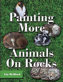 Painting More Animals on Rocks (eBook, ePUB) - Wellford, Lin Painting More Animals on Rocks (eBook, ePUB) - Wellford, Lin