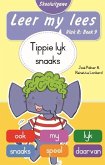 Leer my lees (Vlak R Boek 9): Tippie lyk snaaks (Skooluitgawe) (eBook, ePUB)