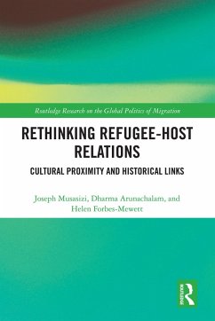 Rethinking Refugee-Host Relations (eBook, ePUB) - Musasizi, Joseph; Arunachalam, Dharma; Forbes-Mewett, Helen Rethinking Refugee-Host Relations (eBook, ePUB) - Musasizi, Joseph; Arunachalam, Dharma; Forbes-Mewett, Helen