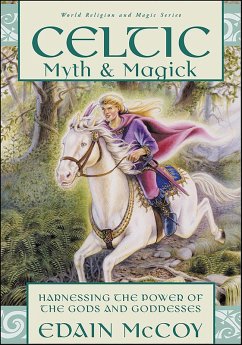 Celtic Myth & Magick (eBook, ePUB) - Mccoy, Edain Celtic Myth & Magick (eBook, ePUB) - Mccoy, Edain