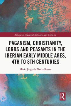 Cover Paganism, Christianity, Lords and Peasants in the Iberian Early Middle Ages, 4th to 8th Centuries (eBook, PDF)