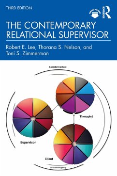 The Contemporary Relational Supervisor (eBook, PDF) - Lee, Robert E.; Nelson, Thorana S.; Zimmerman, Toni S.