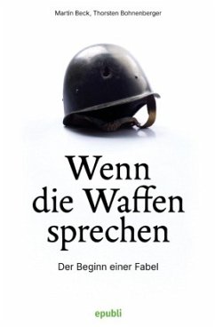 Wenn die Waffen sprechen
