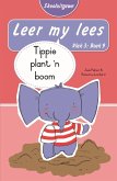 Leer my lees (Vlak 3 Boek 9): Tippie plant 'n boom (Skooluitgawe) (eBook, ePUB)