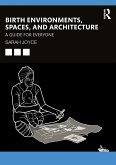 Birth Environments, Spaces and Architecture (eBook, PDF)