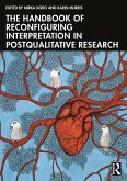 The Handbook of Reconfiguring Interpretation in PostQualitative Research (eBook, PDF)
