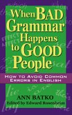 When Bad Grammar Happens to Good People (eBook, ePUB)
