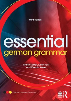 Essential German Grammar (eBook, ePUB) - Durrell, Martin; Kohl, Katrin; Kaiser, Claudia Essential German Grammar (eBook, ePUB) - Durrell, Martin; Kohl, Katrin; Kaiser, Claudia