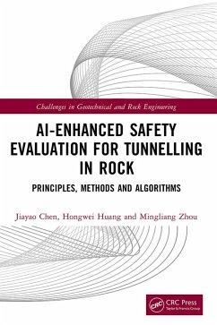 AI-Enhanced Safety Evaluation for Tunnelling in Rock (eBook, ePUB) - Chen, Jiayao; Huang, Hongwei; Zhou, Mingliang