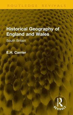Historical Geography of England and Wales (eBook, ePUB) - Carrier, E. H.