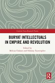 Buryat Intellectuals in Empire and Revolution (eBook, ePUB)