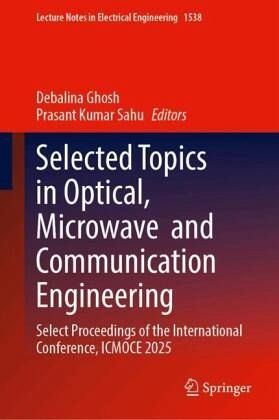 Selected Topics in Optical, Microwave and Communication Engineering