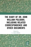 The Diary of Dr. John William Polidori, including Related Correspondence and Other Documents (eBook, ePUB)