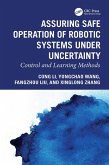 Assuring Safe Operation of Robotic Systems under Uncertainty (eBook, PDF)
