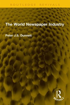 The World Newspaper Industry (eBook, ePUB) - Dunnett, Peter J. S.