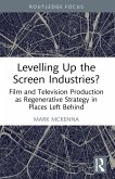 Levelling Up the Screen Industries? (eBook, PDF)