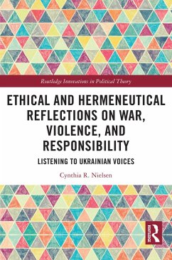 Ethical and Hermeneutical Reflections on War, Violence, and Responsibility (eBook, PDF) - Nielsen, Cynthia R.