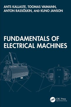 Fundamentals of Electrical Machines (eBook, PDF) - Kallaste, Ants; Vaimann, Toomas; Rassõlkin, Anton; Janson, Kuno Fundamentals of Electrical Machines (eBook, PDF) - Kallaste, Ants; Vaimann, Toomas; Rassõlkin, Anton; Janson, Kuno