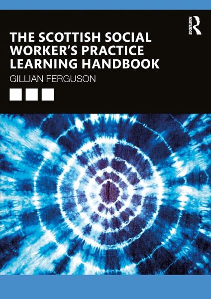 The Scottish Social Worker's Practice Learning Handbook (eBook, PDF) The Scottish Social Worker's Practice Learning Handbook (eBook, PDF)