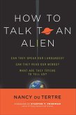 How to Talk to an Alien (eBook, ePUB)