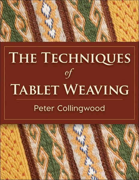 The Techniques of Tablet Weaving (eBook, ePUB) The Techniques of Tablet Weaving (eBook, ePUB)