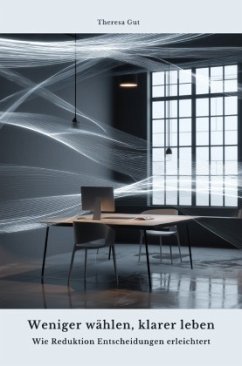 Weniger wählen, klarer leben Weniger wählen, klarer leben